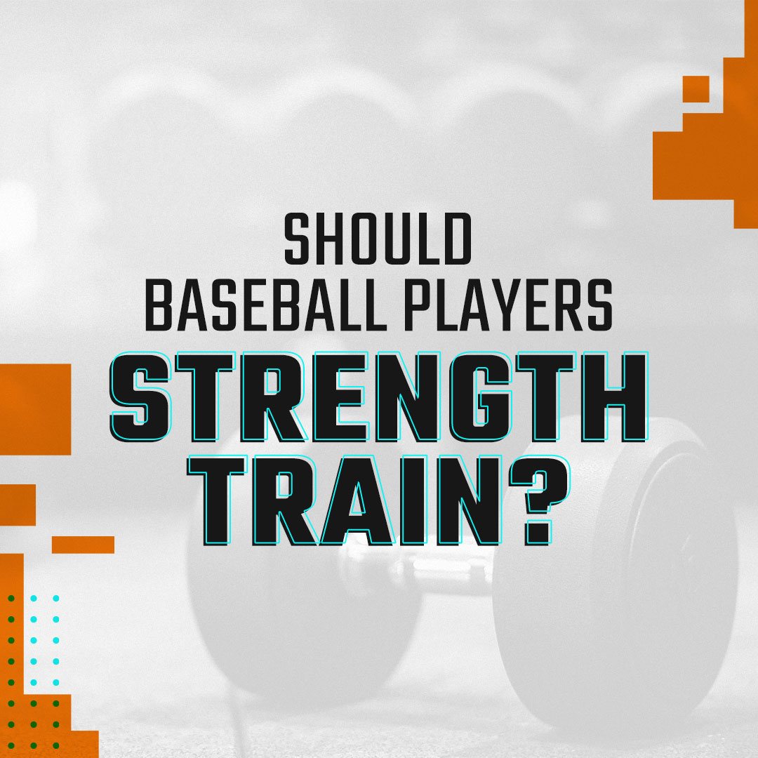 Should Baseball Players Strength Train?